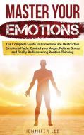 Master Your Emotions di Lee Jennifer Lee edito da Liquidiz Ltd
