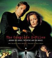 The Complete X-Files: Behind the Series, the Myths, and the Movies di Matt Hurwitz, Chris Knowles edito da Insight Editions