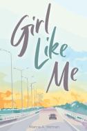 Girl Like Me di Marcia A. Yetman edito da Equip Press