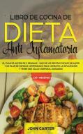 Libro de Cocina de Dieta Anti Inflamatoria di John Carter edito da Guy Saloniki