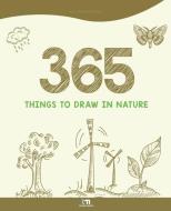 365 Things to Draw in Nature di Thomas Media edito da Thomas Media