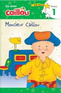 Monsieur Caillou - Lis Avec Caillou, Niveau 1 (French Edition of Caillou: Getting Dressed with Daddy): Lis Avec Caillou, Niveau 1 edito da CAILLOU