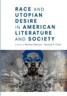 Race and Utopian Desire in American Literature and Society edito da Springer International Publishing