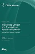 Integrating Clinical and Translational Research Networks edito da MDPI AG