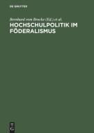 Hochschulpolitik im Föderalismus edito da De Gruyter Akademie Forschung