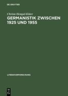 Germanistik zwischen 1925 und 1955 di Christa Hempel-Küter edito da Akademie Verlag GmbH