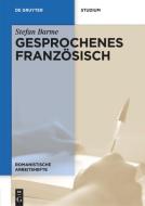 Gesprochenes Französisch di Stefan Barme edito da Gruyter, Walter de GmbH