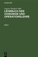 Lehrbuch der Chirurgie und Operationslehre, Band 1 di Auguste Théodore Vidal edito da De Gruyter