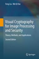 Visual Cryptography for Image Processing and Security di Feng Liu, Wei Qi Yan edito da Springer-Verlag GmbH