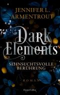 Dark Elements 3 - Sehnsuchtsvolle Berührung di Jennifer L. Armentrout edito da HarperCollins Taschenbuch