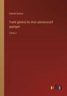 Traité général de droit administratif appliqué di Gabriel Dufour edito da Outlook Verlag