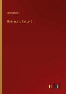 Holiness to the Lord di Lewis Dunn edito da Outlook Verlag