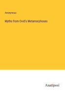 Myths from Ovid's Metamorphoses di Anonymous edito da Anatiposi Verlag