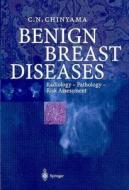 Benign Breast Diseases: Radiology Pathology Risk Assessment di Catherine N. Chinyama, C. N. Chinyama edito da Springer