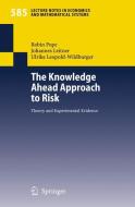 The Knowledge Ahead Approach to Risk di Johannes Leitner, Ulrike Leopold-Wildburger, Robin Pope edito da Springer Berlin Heidelberg