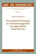 Eine empirische Analyse zur Finanzierungspolitik neu gegründeter Unternehmen di Hendrik Engelhardt edito da Lang, Peter GmbH