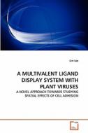 A MULTIVALENT LIGAND DISPLAY SYSTEM WITH PLANT VIRUSES di Lim Lee edito da VDM Verlag