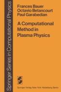A Computational Method in Plasma Physics di F. Bauer, O. Betancourt, P. Garabedian edito da Springer Berlin Heidelberg