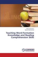 Teaching Word-Formation Knowledge and Reading Comprehension Skills di Masoud Hashemi, Masoud Azizinezhad edito da LAP Lambert Academic Publishing
