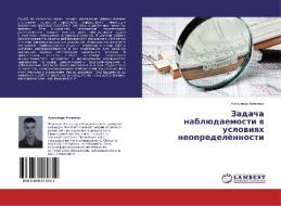 Zadacha nablyudaemosti v usloviyakh neopredelyennosti di Aleksandr Fominykh edito da LAP Lambert Academic Publishing