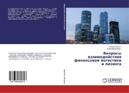 Voprosy vzaimodeystviya finansovoy logistiki i lizinga di Nasrulla Adamov, Ekaterina Mel'tsas edito da LAP Lambert Academic Publishing