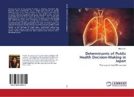 Determinants of Public Health Decision-Making in Japan di Shimin Ooi edito da LAP Lambert Academic Publishing