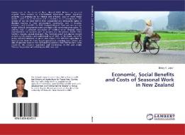 Economic, Social Benefits and Costs of Seasonal Work in New Zealand di Daisy K. Lepon edito da LAP Lambert Academic Publishing