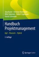 Handbuch Projektmanagement di Jürg Kuster, Christian Bachmann, Mike Hubmann, Robert Lippmann, Patrick Schneider edito da Springer-Verlag GmbH