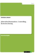 Jahresabschlussanalyse, Controlling, Kostenrechnung di Christian Lehnert edito da GRIN Verlag