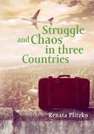 Struggle and Chaos in three Countries di Renata Plitzko edito da Books on Demand