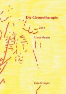 Die Chemotherapie di Alissa Maurer edito da Books on Demand