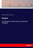 Gaston di Adolf Friedrich Von Schack edito da hansebooks