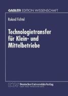 Technologietransfer für Klein- und Mittelbetriebe edito da Deutscher Universitätsverlag