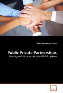 Public Private Partnerships di Petra Rosenmayr-Fuchs edito da VDM Verlag Dr. Müller e.K.