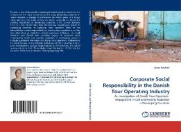 Corporate Social Responsibility in the Danish Tour Operating Industry di Anna Povlsen edito da LAP Lambert Acad. Publ.