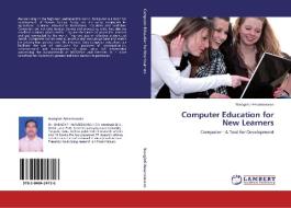 Computer Education for New Learners di Naraginti Amareswaran edito da LAP Lambert Academic Publishing