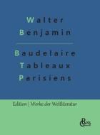 Baudelaire Tableaux Parisiens di Walter Benjamin edito da Gröls Verlag