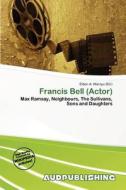 Francis Bell (actor) edito da Aud Publishing