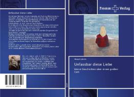 Unfassbar diese Liebe di Margret Jakobs edito da Fromm Verlag
