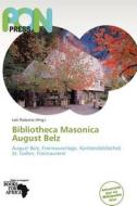 Bibliotheca Masonica August Belz edito da Betascript Publishing