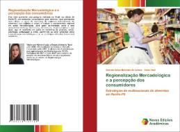 Regionalização Mercadológica e a percepção dos consumidores di Brenda Sales Meireles de Lemos, Tales Vital edito da Novas Edições Acadêmicas