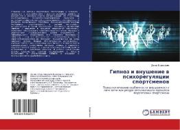 Gipnoz i vnushenie v psihoregulyacii sportsmenov di Denis Borisevich edito da LAP Lambert Academic Publishing