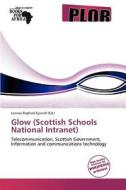 Glow (Scottish Schools National Intranet) edito da Plor