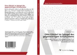 Otto Glöckel im Spiegel des gegenwärtigen Schulsystems di Wolfgang Strauss edito da AV Akademikerverlag