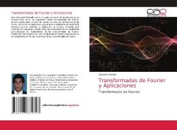 Transformadas de Fourier y Aplicaciones di Giovanni Alcocer edito da Editorial Académica Española