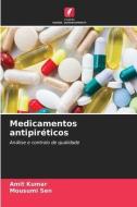 Medicamentos antipiréticos di Amit Kumar, Mousumi Sen edito da Edições Nosso Conhecimento