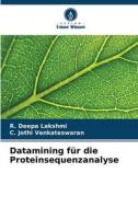 Datamining für die Proteinsequenzanalyse di R. Deepa Lakshmi, C. Jothi Venkateswaran edito da Verlag Unser Wissen