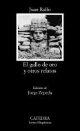 El gallo de oro y otros relatos di Juan Rulfo edito da CATEDRA