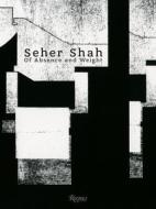 Seher Shah, Of Absence And Weight di Catherine David, Sean Anderson edito da Mondadori Electa