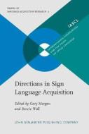 Directions In Sign Language Acquisition edito da John Benjamins Publishing Co